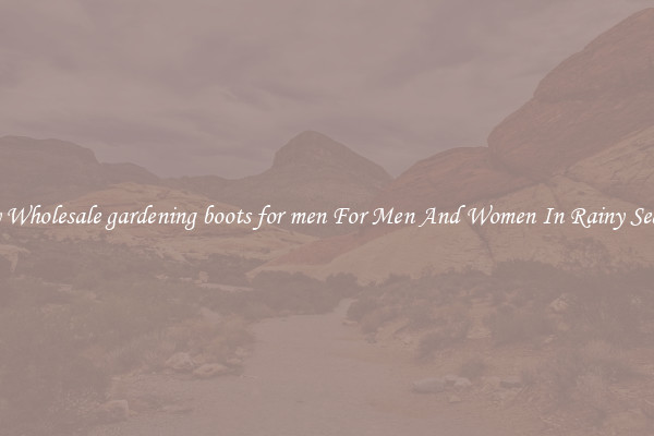 Buy Wholesale gardening boots for men For Men And Women In Rainy Season