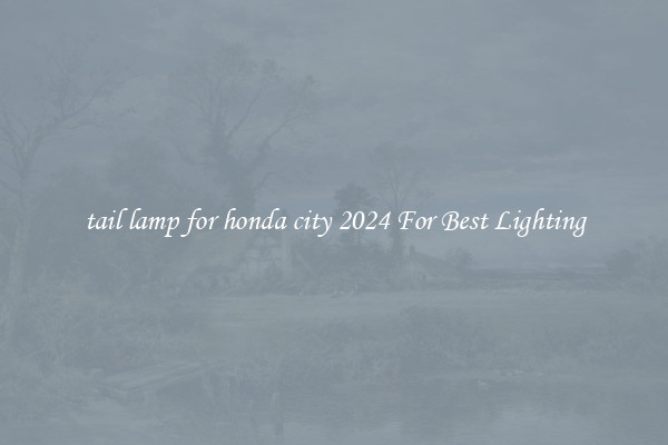 tail lamp for honda city 2024 For Best Lighting