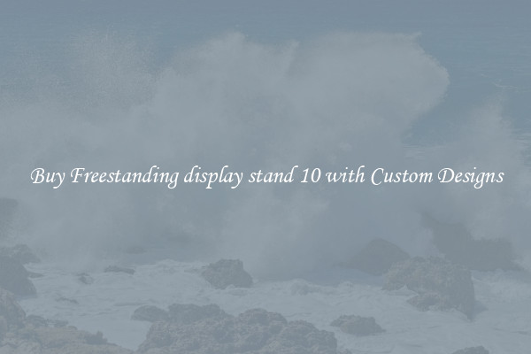 Buy Freestanding display stand 10 with Custom Designs