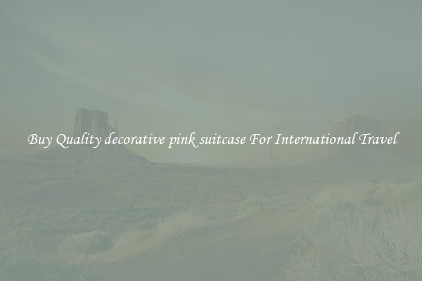 Buy Quality decorative pink suitcase For International Travel