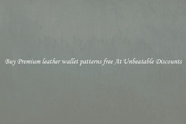 Buy Premium leather wallet patterns free At Unbeatable Discounts