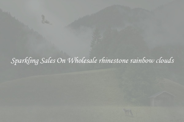 Sparkling Sales On Wholesale rhinestone rainbow clouds