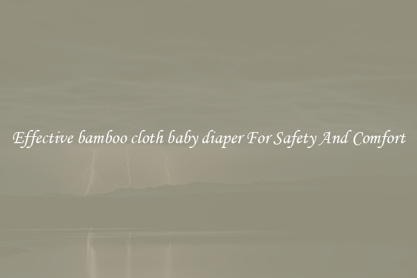 Effective bamboo cloth baby diaper For Safety And Comfort