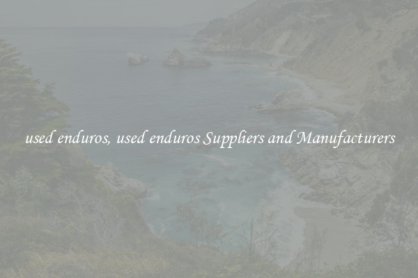 used enduros, used enduros Suppliers and Manufacturers