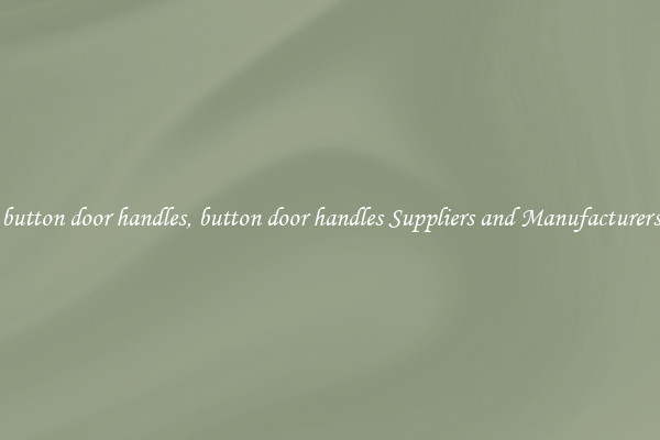 button door handles, button door handles Suppliers and Manufacturers