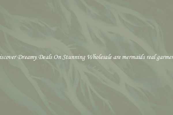 Discover Dreamy Deals On Stunning Wholesale are mermaids real garments