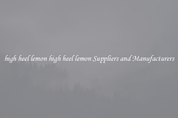 high heel lemon high heel lemon Suppliers and Manufacturers