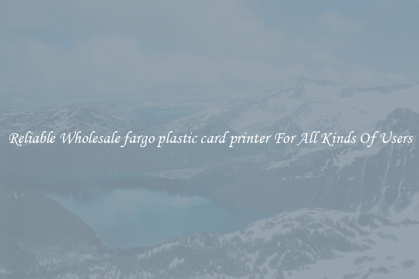 Reliable Wholesale fargo plastic card printer For All Kinds Of Users