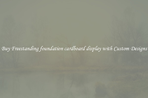 Buy Freestanding foundation cardboard display with Custom Designs