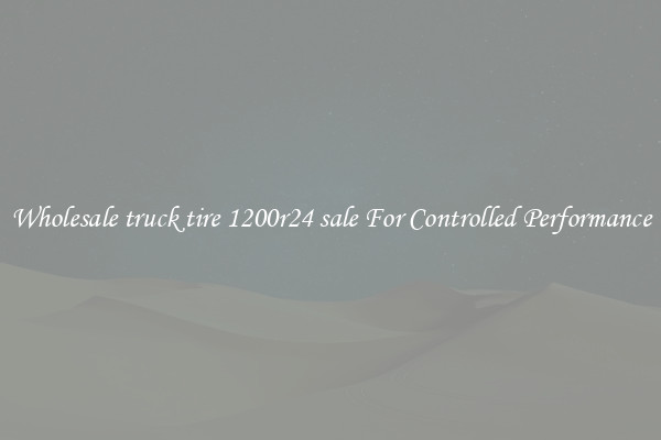 Wholesale truck tire 1200r24 sale For Controlled Performance