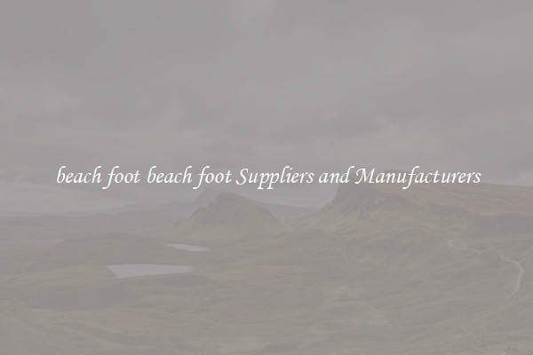 beach foot beach foot Suppliers and Manufacturers