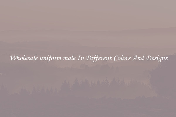 Wholesale uniform male In Different Colors And Designs