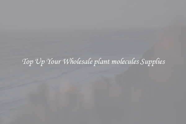 Top Up Your Wholesale plant molecules Supplies