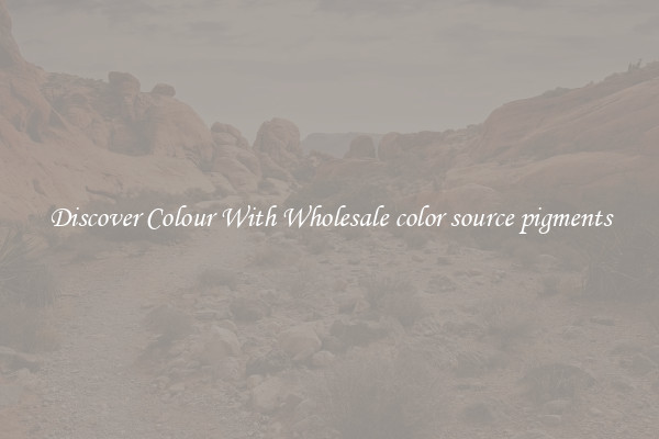 Discover Colour With Wholesale color source pigments